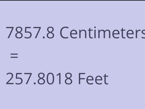 7857.8 CM TO FEET