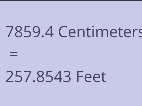 7859.4 CM TO FEET