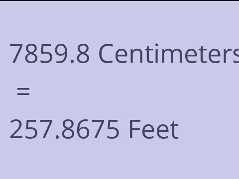 7859.8 CM TO FEET