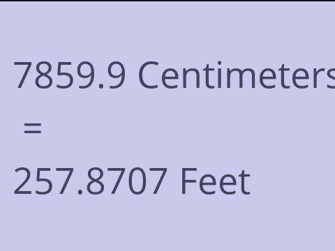 7859.9 CM TO FEET