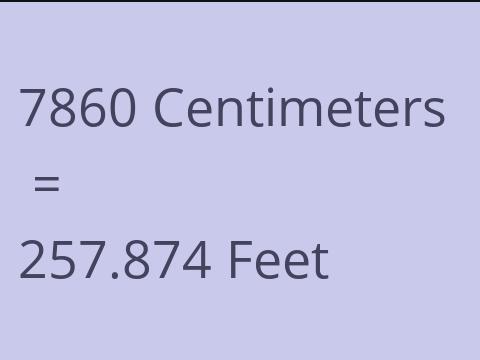 7860 CM TO FEET