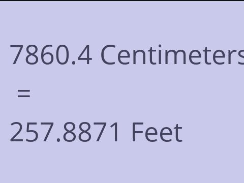 7860.4 CM TO FEET
