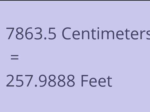 7863.5 CM TO FEET