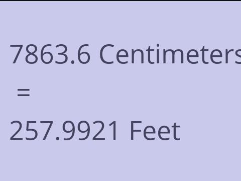 7863.6 CM TO FEET