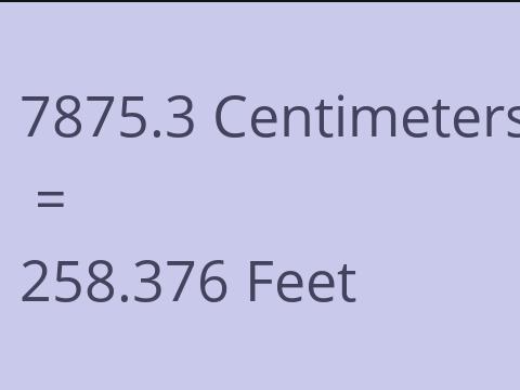 7875.3 CM TO FEET