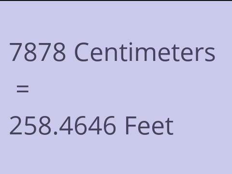 7878 CM TO FEET