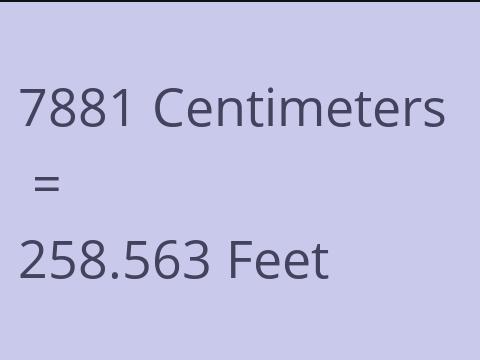 7881 CM TO FEET