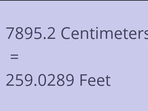 7895.2 CM TO FEET