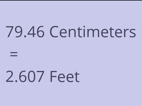 79.46 CM TO FEET