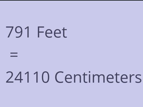 791 FEET TO CM