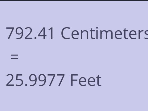 792.41 CM TO FEET