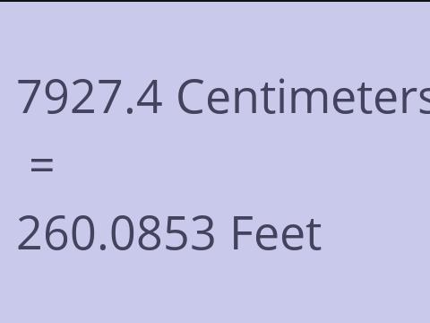 7927.4 CM TO FEET