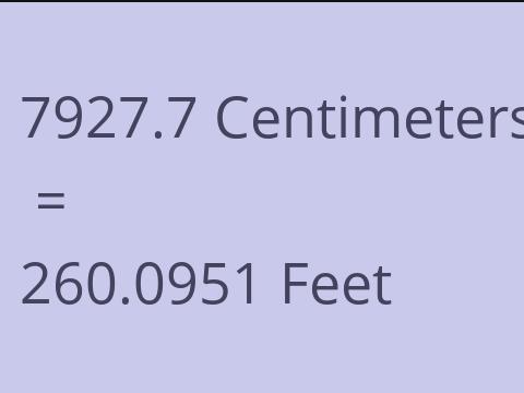 7927.7 CM TO FEET