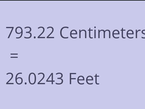 793.22 CM TO FEET