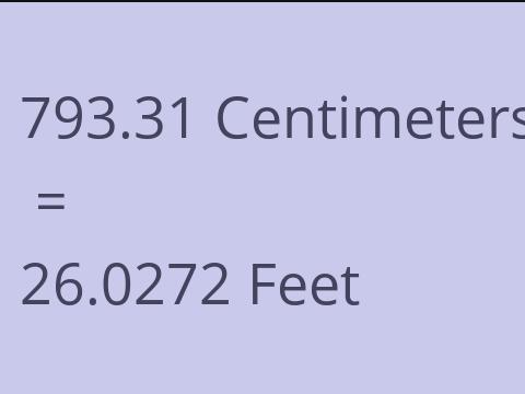 793.31 CM TO FEET