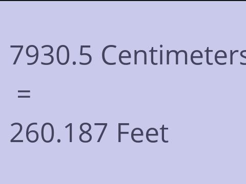 7930.5 CM TO FEET