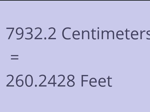7932.2 CM TO FEET
