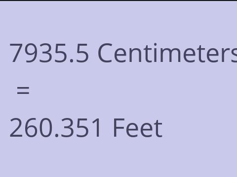 7935.5 CM TO FEET
