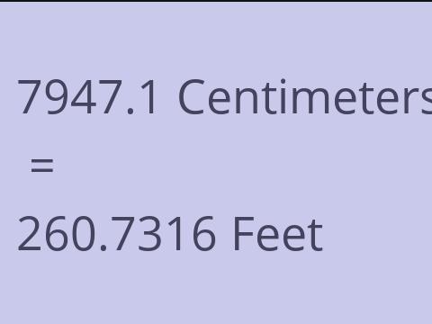 7947.1 CM TO FEET