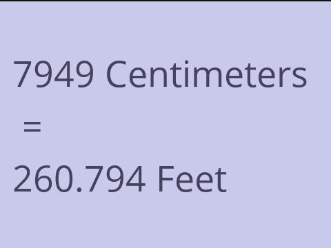 7949 CM TO FEET