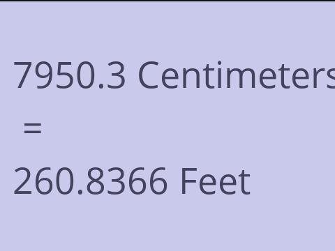 7950.3 CM TO FEET