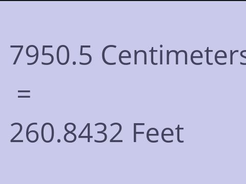 7950.5 CM TO FEET