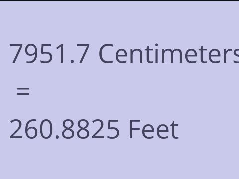 7951.7 CM TO FEET