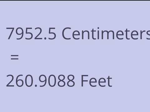 7952.5 CM TO FEET