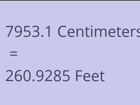 7953.1 CM TO FEET