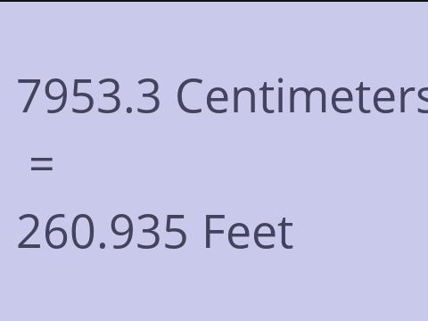 7953.3 CM TO FEET