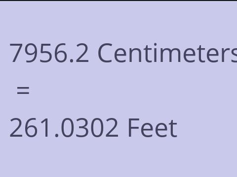 7956.2 CM TO FEET
