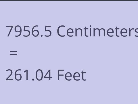 7956.5 CM TO FEET