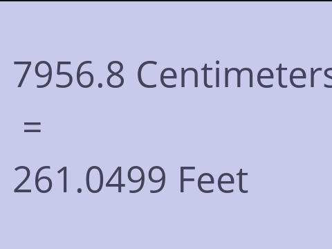 7956.8 CM TO FEET