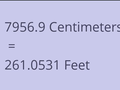 7956.9 CM TO FEET