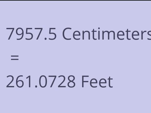 7957.5 CM TO FEET