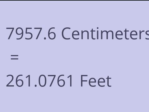 7957.6 CM TO FEET