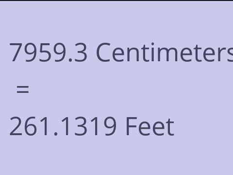 7959.3 CM TO FEET