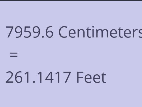 7959.6 CM TO FEET