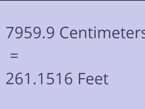 7959.9 CM TO FEET
