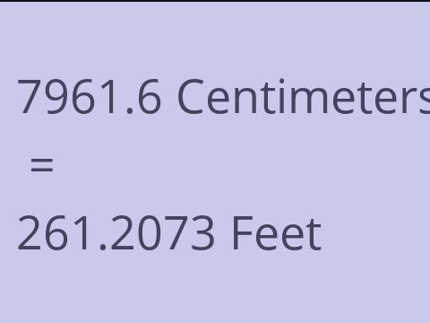 7961.6 CM TO FEET