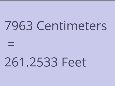 7963 CM TO FEET