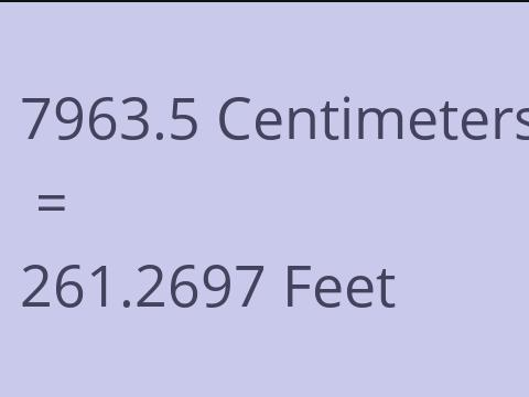 7963.5 CM TO FEET