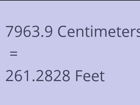 7963.9 CM TO FEET