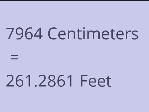 7964 CM TO FEET