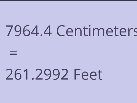 7964.4 CM TO FEET