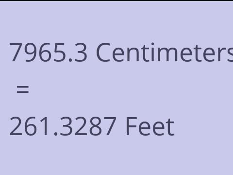 7965.3 CM TO FEET