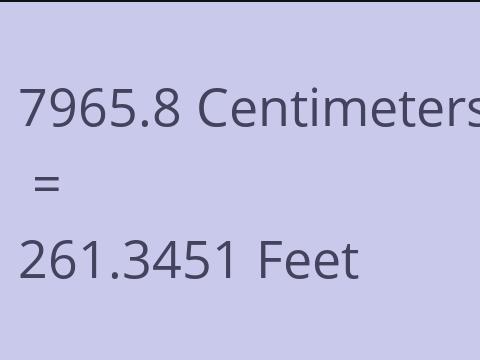 7965.8 CM TO FEET