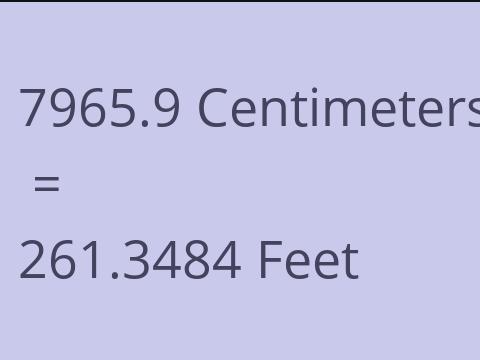 7965.9 CM TO FEET