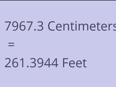 7967.3 CM TO FEET