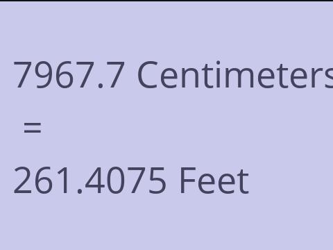 7967.7 CM TO FEET